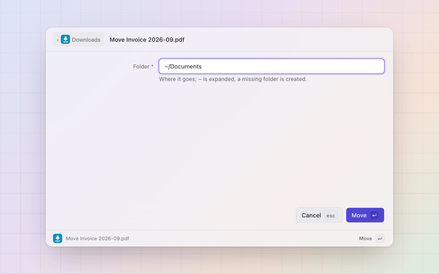 Downloads: cmd+m moves it: a form with the target folder, created when it is missing