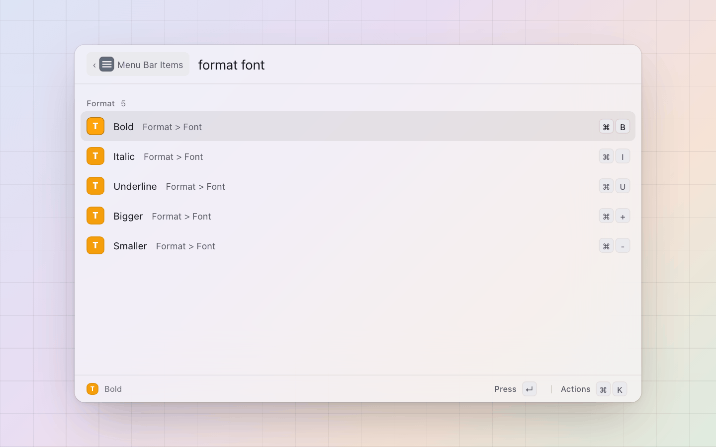 Menu Bar Items: Typing narrows by the whole path: format font finds every item of Format > Font