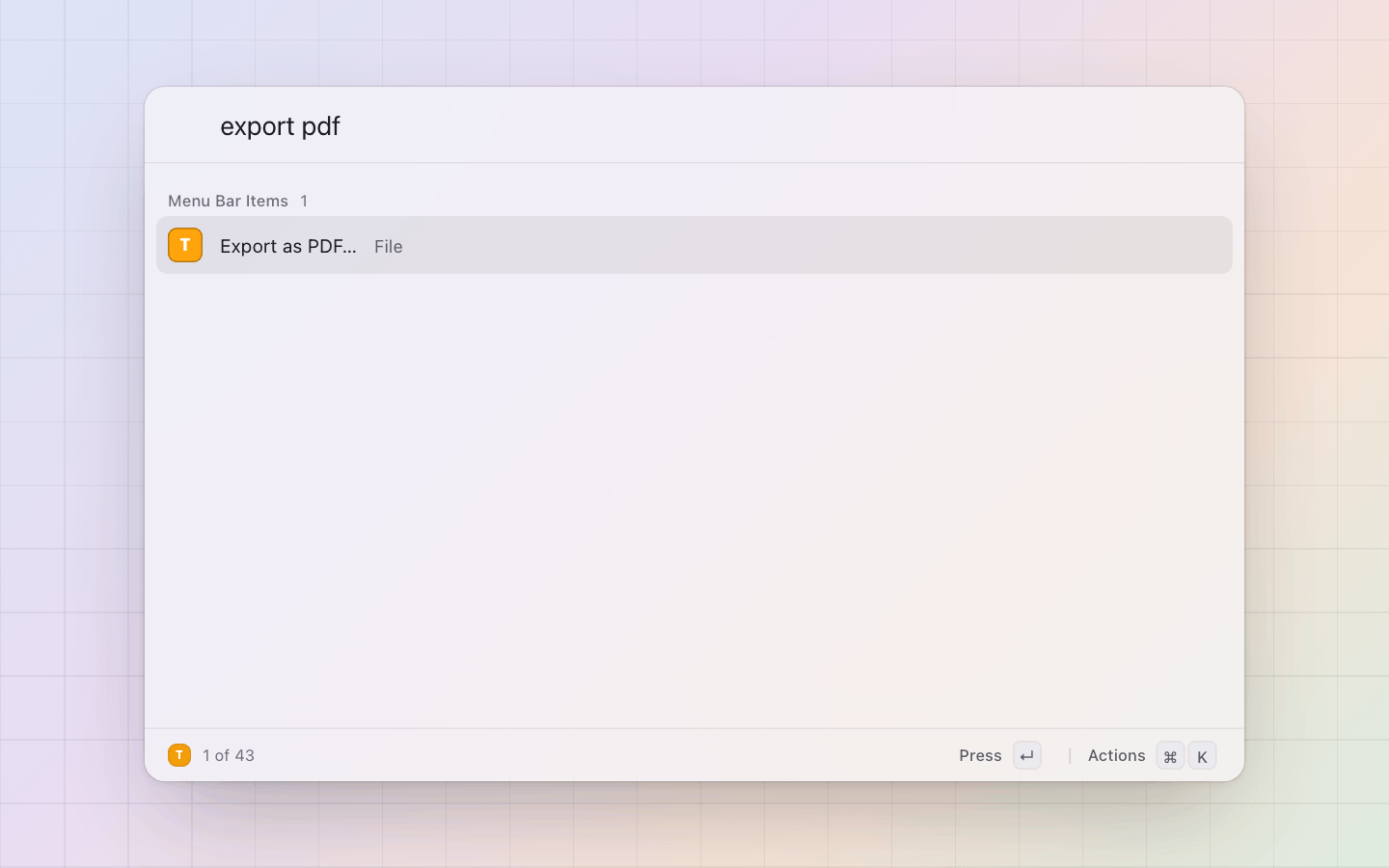 Menu Bar Items: The rows are root results too: export pdf at the root finds File > Export as PDF… with no palette opened first