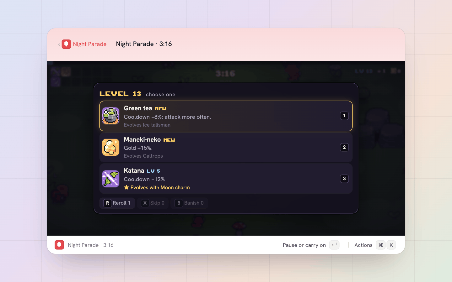 Night Parade: A level-up: three choices with what each adds, the item that evolves a weapon you carry starred
