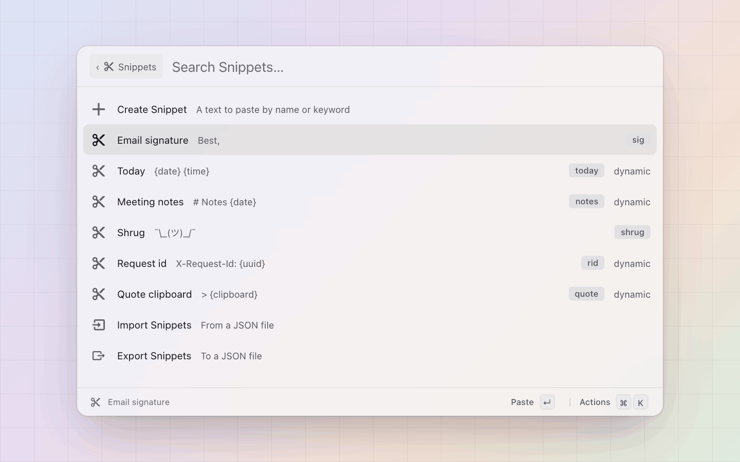 Snippets: Snippets by name, the keyword as a tag, the first line as the subtitle