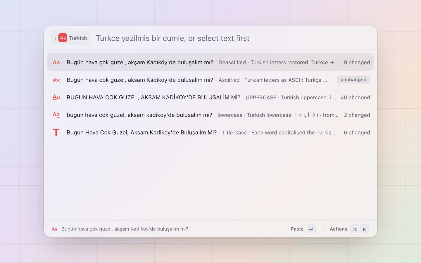 Turkish: Opened over a selected sentence: its Turkish letters back, the reverse and the three cases; Enter replaces the selection