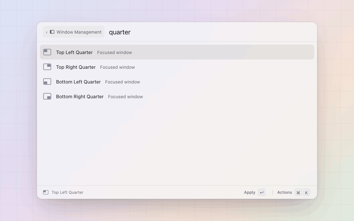 Window Management: Typing narrows by name and keyword: quarter, third, screen